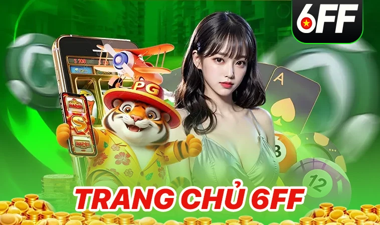 6FF - Nhà Cái 6 FF - Nhà Cái Uy Tín Đẳng Cấp Nhất Việt Nam